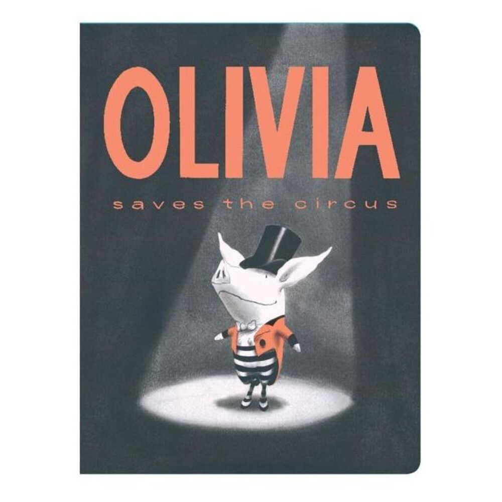 Olivia Saves the Circus -- Ian Falconer